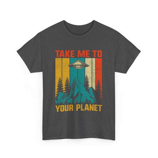 Take Me To Your Planet Space T-Shirt