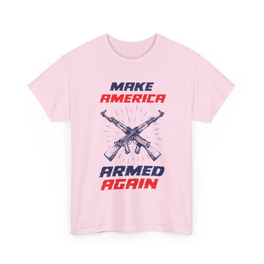 Make America Armed Again Patriotic T-Shirt