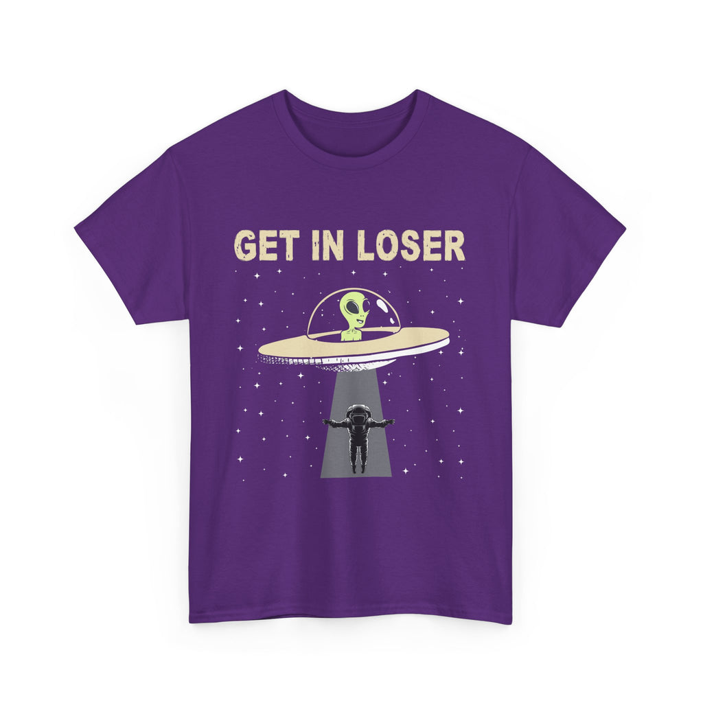 Get In Loser  T-Shirt