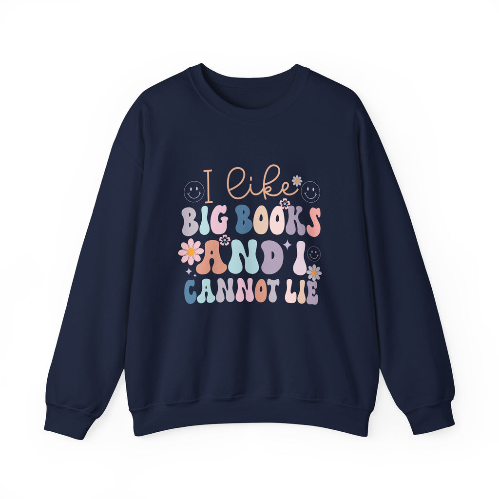 I Like Big Books & Cannot Lie Sweatshirt