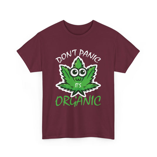 Don't Panic It's Organic Cannabis T-Shirt