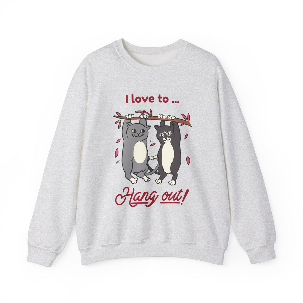 I Love To Hang Out! Sweatshirt