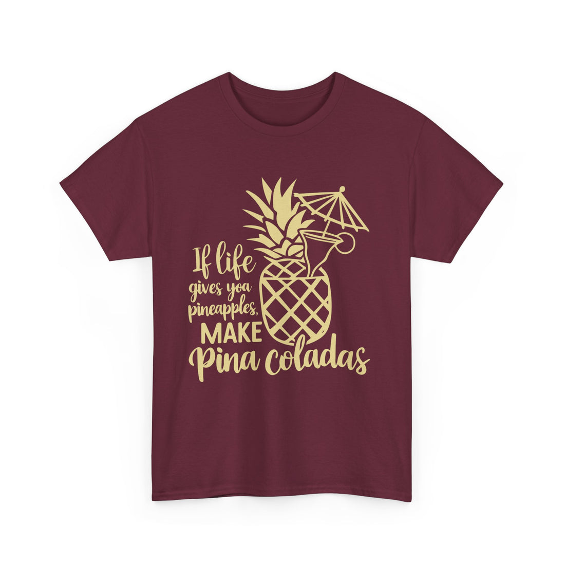 If Life Gives You Pineapples  T-Shirt