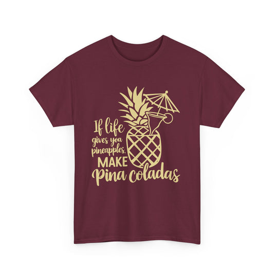 If Life Gives You Pineapples Alcohol T-Shirt