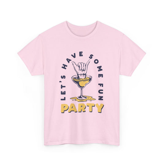 Let's Have Some Fun Alcohol T-Shirt