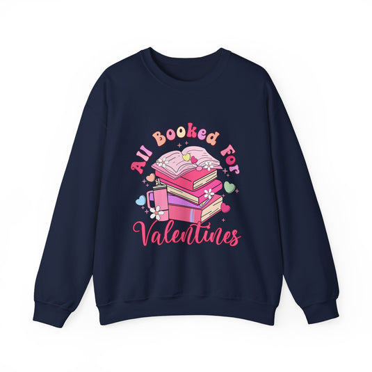 All Booked For Valentines Book Sweatshirt