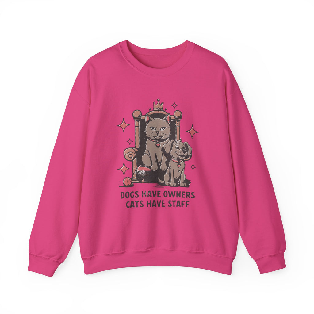 Dog Have Owners Cats Have Staff Sweatshirt