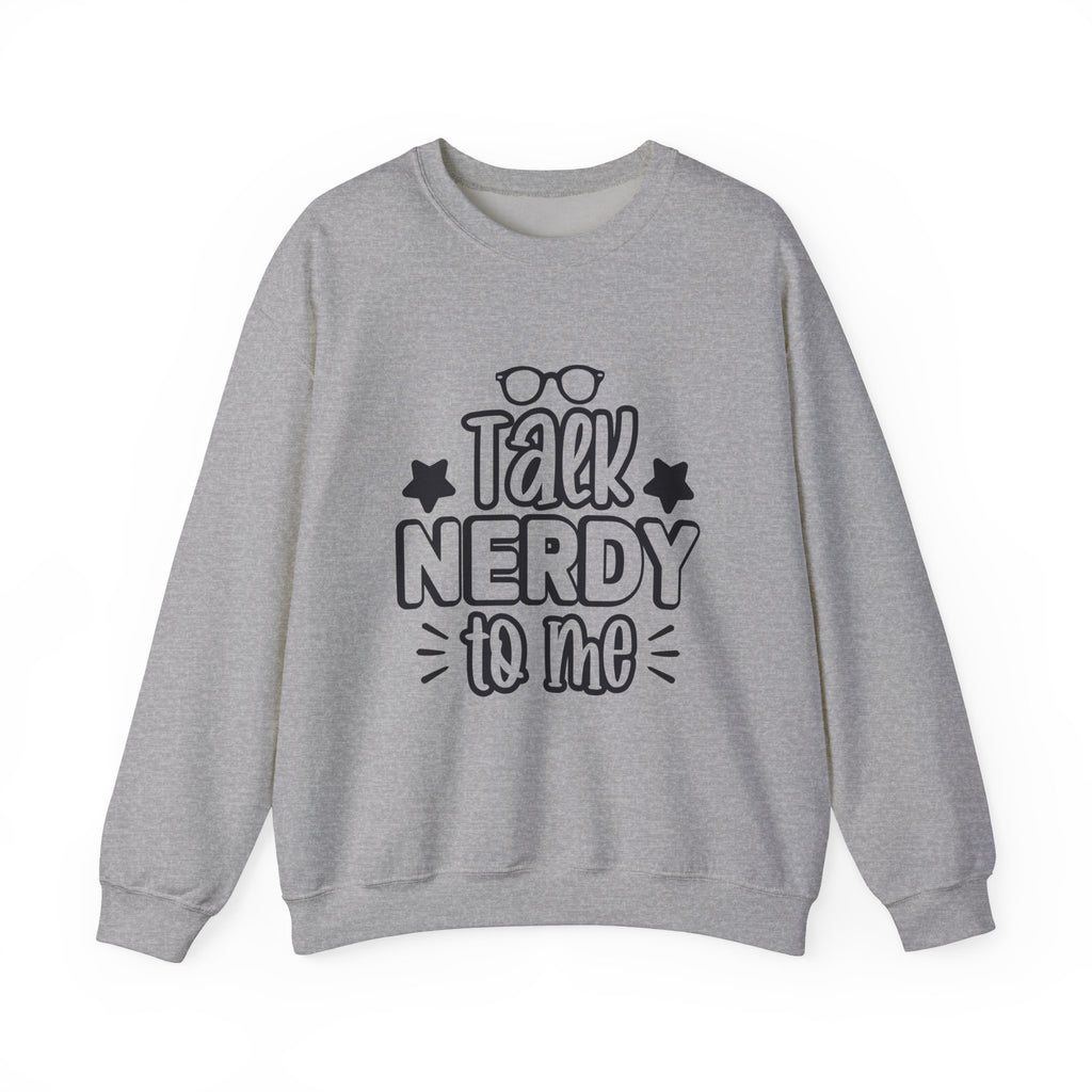 Talk Nerdy To Me Sweatshirt