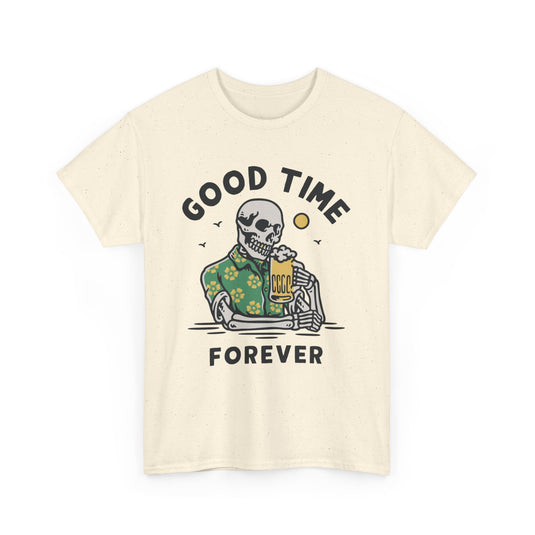 Good Time Forever Alcohol T-Shirt