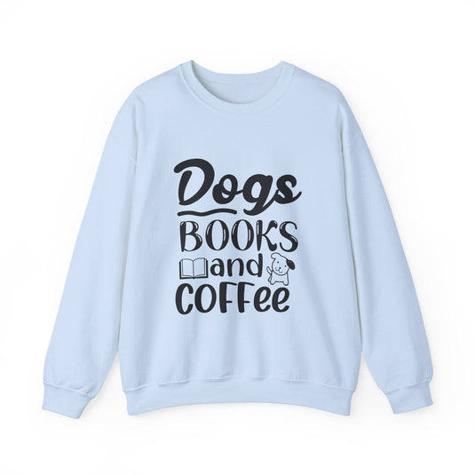 Dogs Books And Coffee Book Sweatshirt