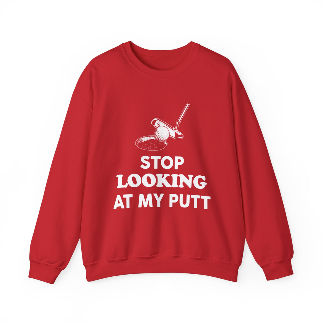 Stop Looking At My Putt Sweatshirt