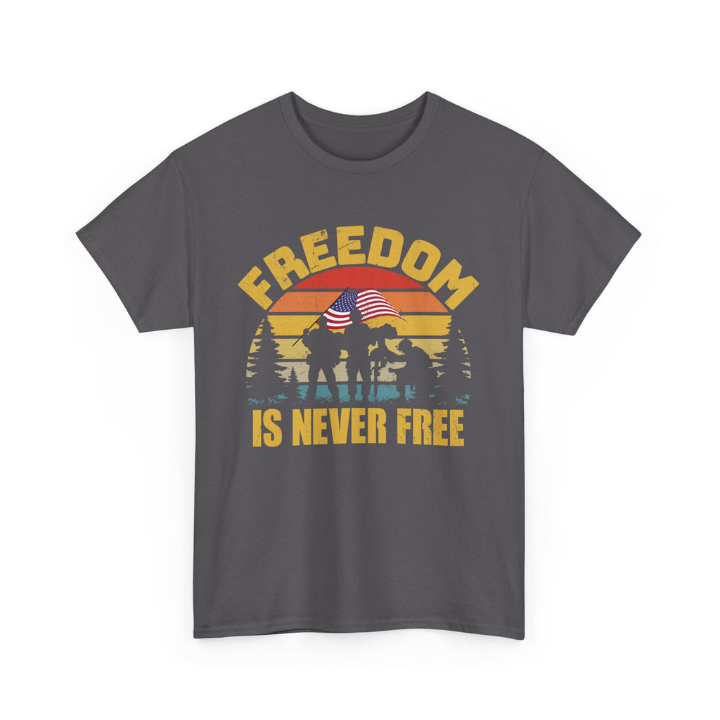 Freedom Is Never Free T-Shirt