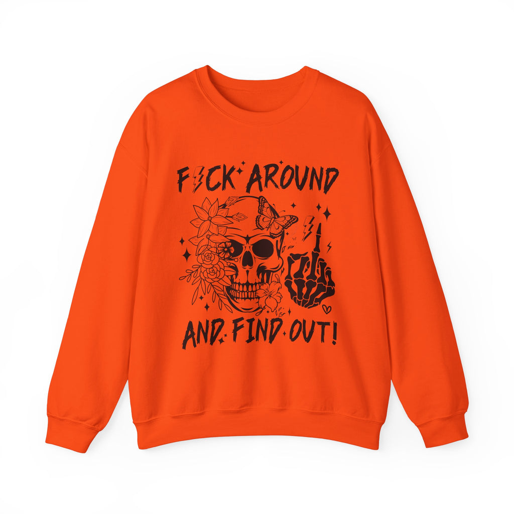 F*ck Around & Find Out Sweatshirt