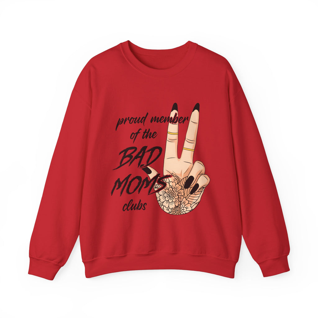 Proud Member Bad Moms Club Sweatshirt