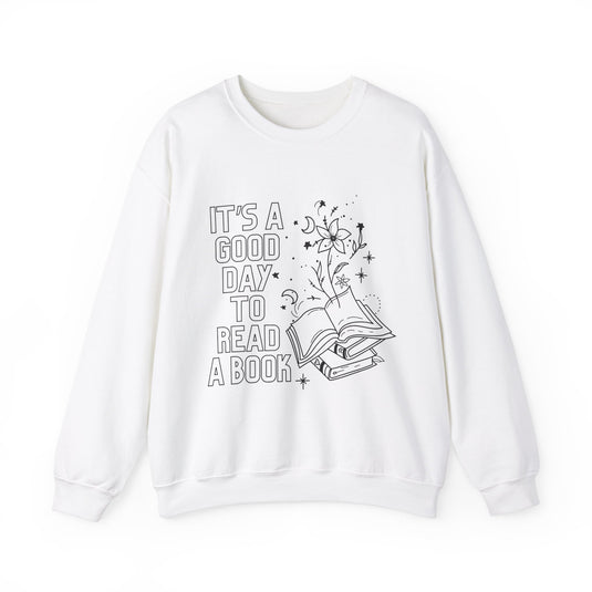 It's A Good Day To Read A Book Sweatshirt