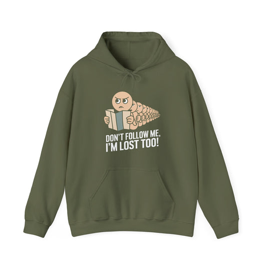 Don't Follow Me I'm Lost Too Funny Hoodie