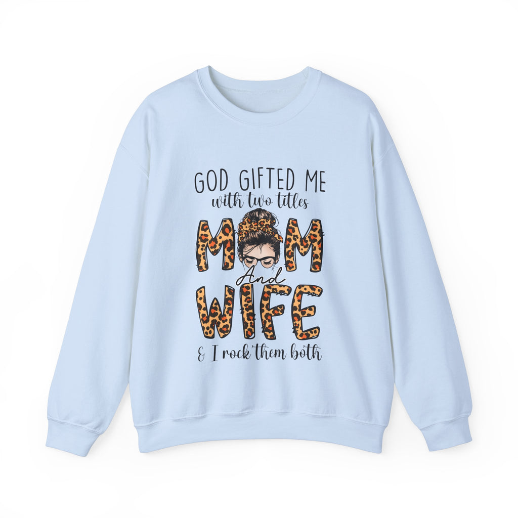 God Gifted Me With Two Titles Sweatshirt