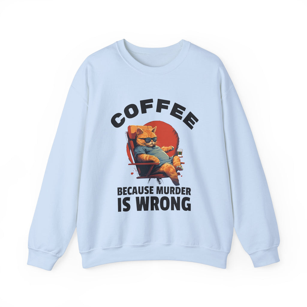 Coffee Because Murder Is Wrong Sweatshirt