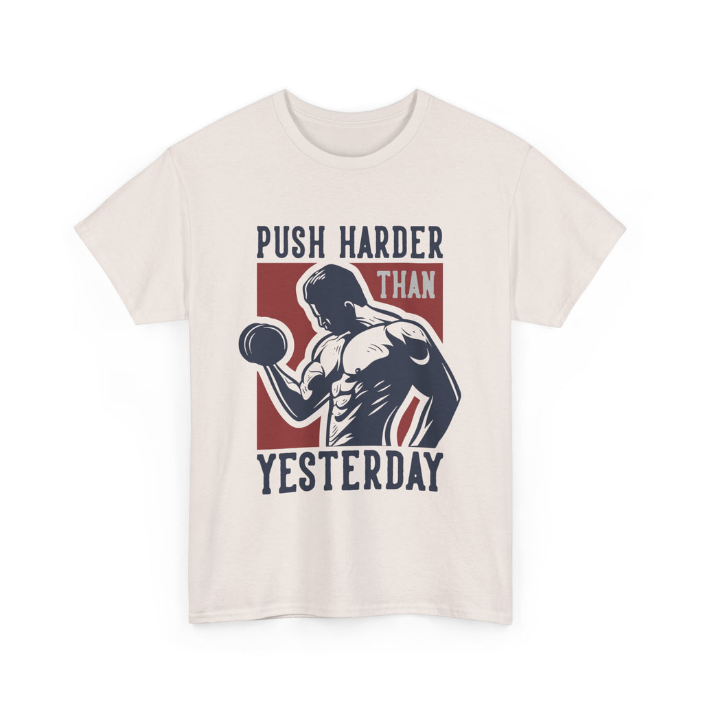 Push Harder Than Yesterday T-Shirt