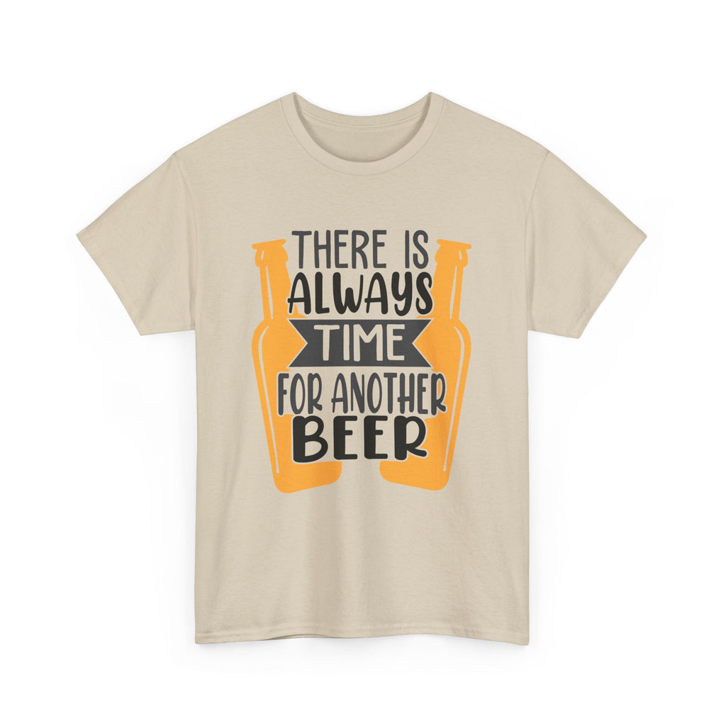 There Is Always Time For Another Beer  T-Shirt