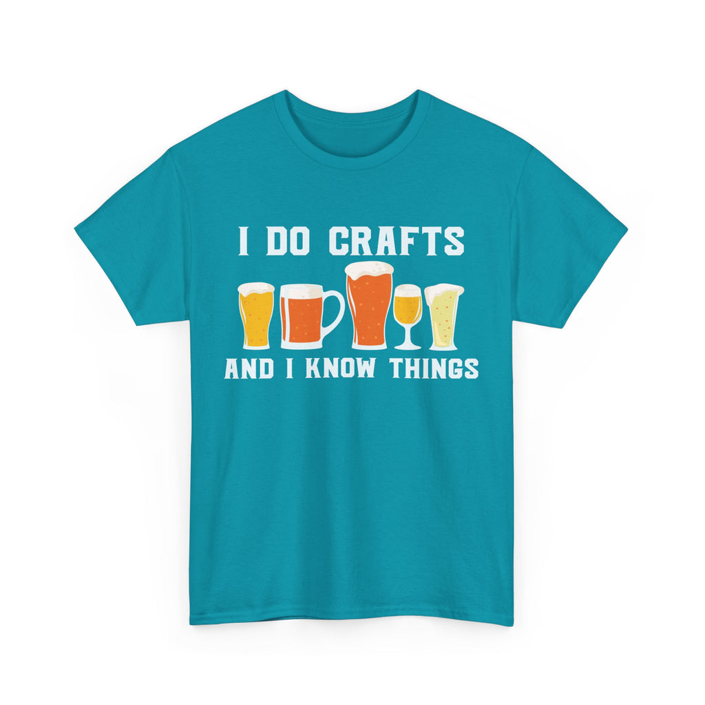 I Do Crafts and I Know Things  T-Shirt