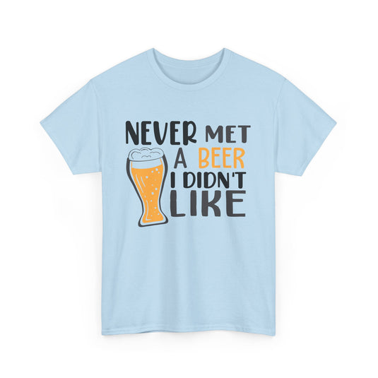 Never Met a Beer I Didn't Like Alcohol T-Shirt