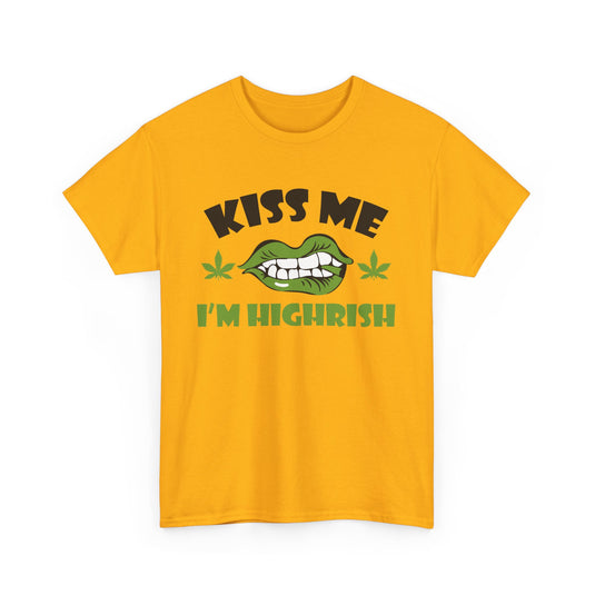 Kiss Me I'm Highrish Cannabis T-Shirt