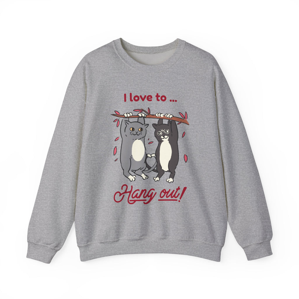 I Love To Hang Out! Sweatshirt