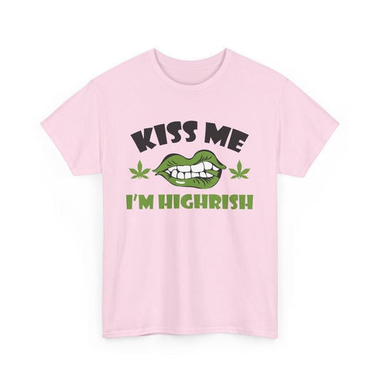 Kiss Me I'm Highrish Cannabis T-Shirt