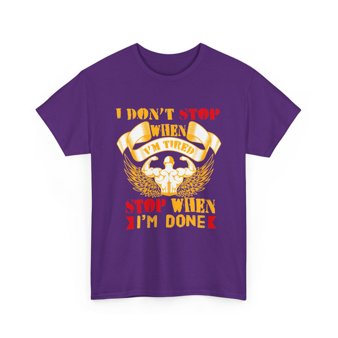 I Don't Stop When I'm Tired T-Shirt