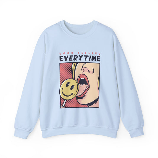 Good Feeling Every Time Streetwear Sweatshirt