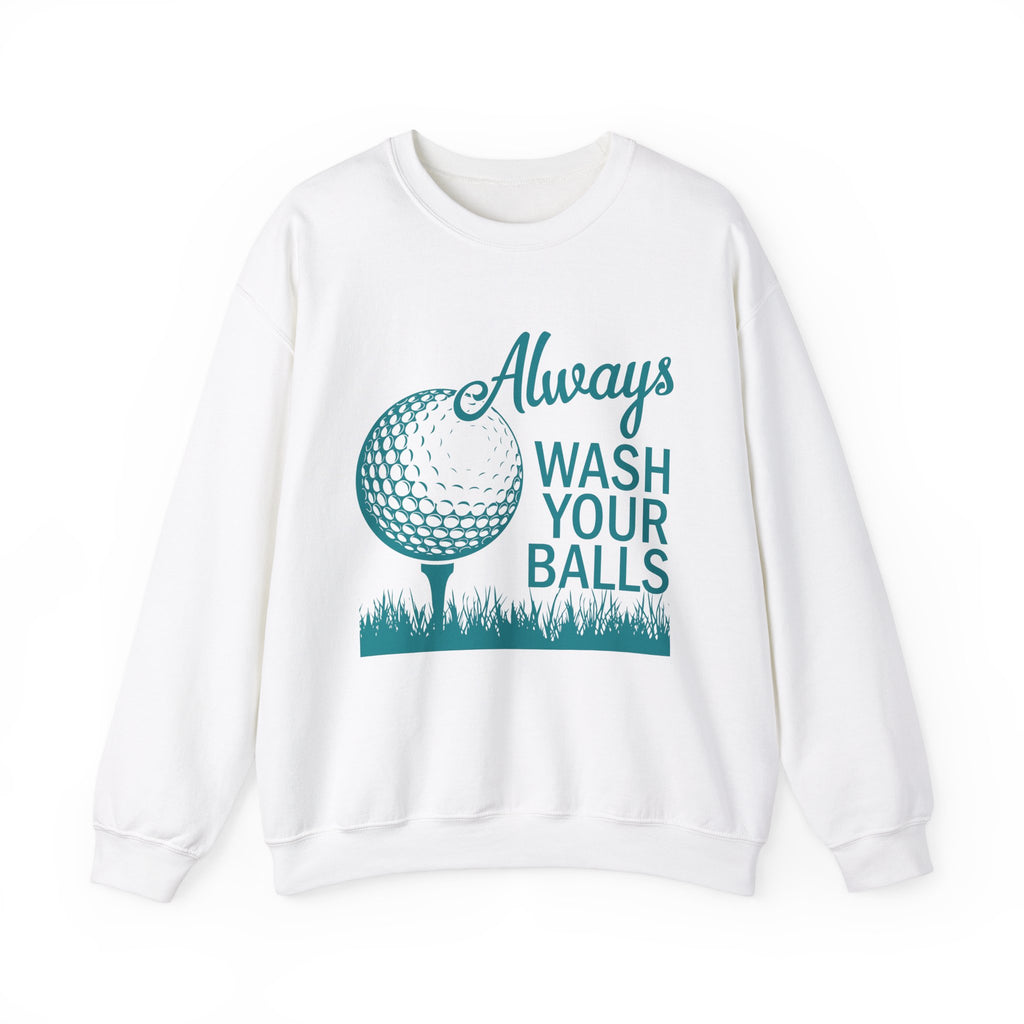 Always Wash Your Balls Sweatshirt