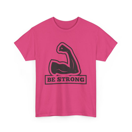 Be Strong Gym T-Shirt