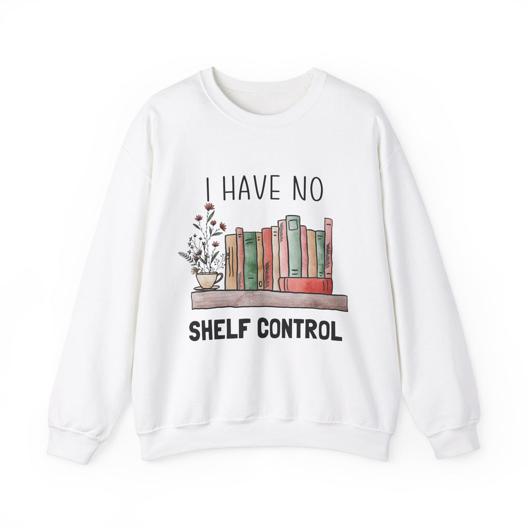 I Have No Self Control Sweatshirt