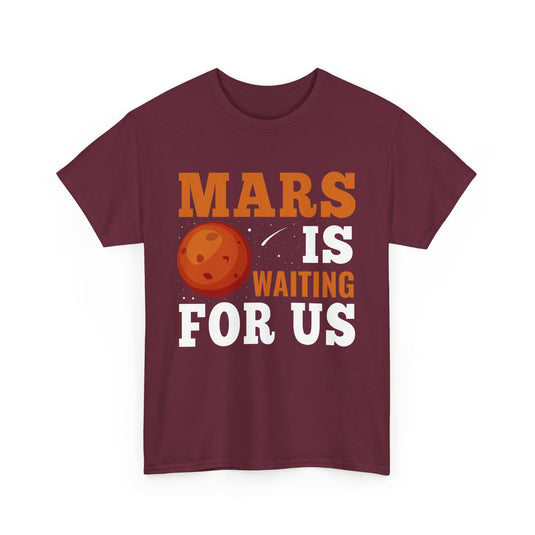 Mars Is Waiting For Us Space T-Shirt