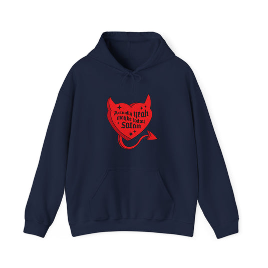 Actually Yeah Maybe Today Satan Funny Hoodie