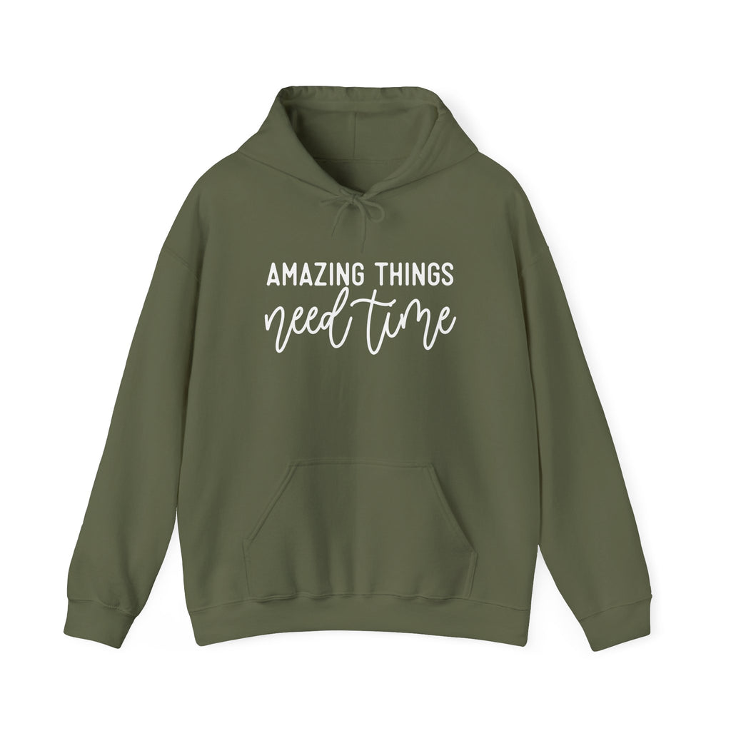 Amazing Things Need Time Hoodie