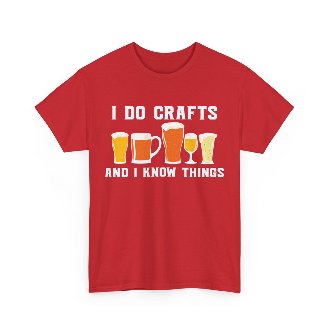 I Do Crafts and I Know Things  T-Shirt