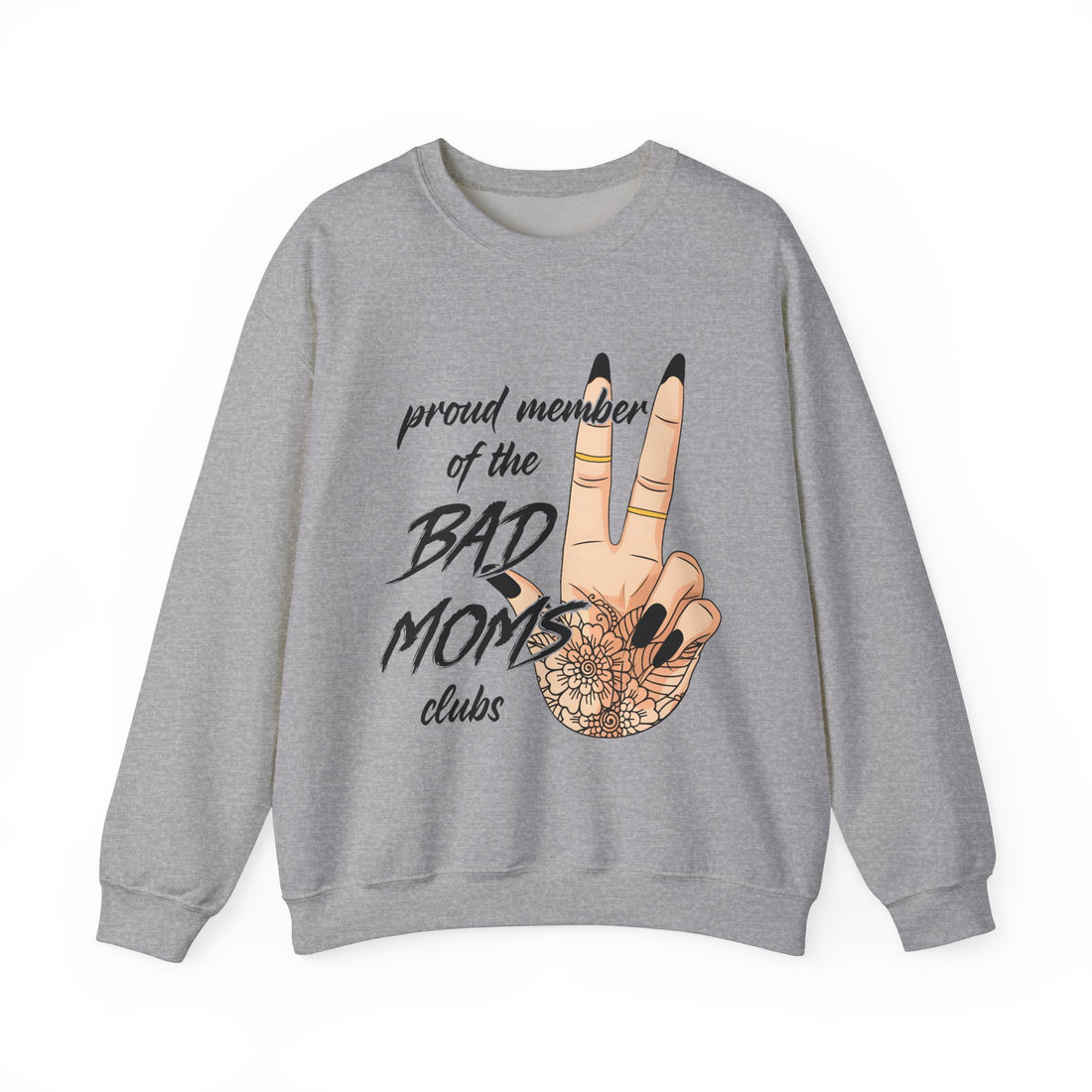 Proud Member Bad Moms Club Sweatshirt