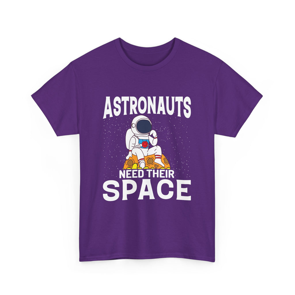 Astronauts Need Their  T-Shirt