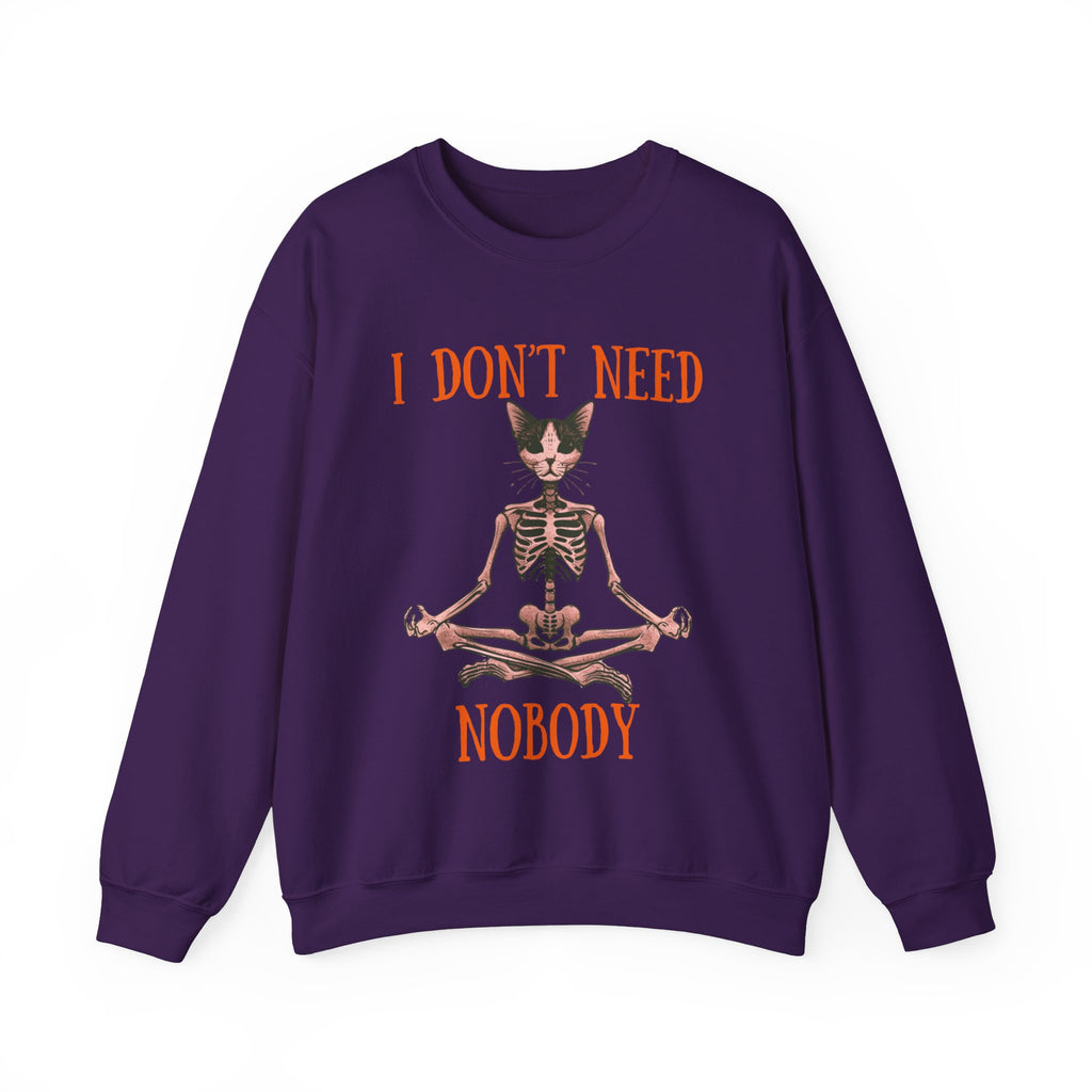 I Don't Need Nobody Sweatshirt