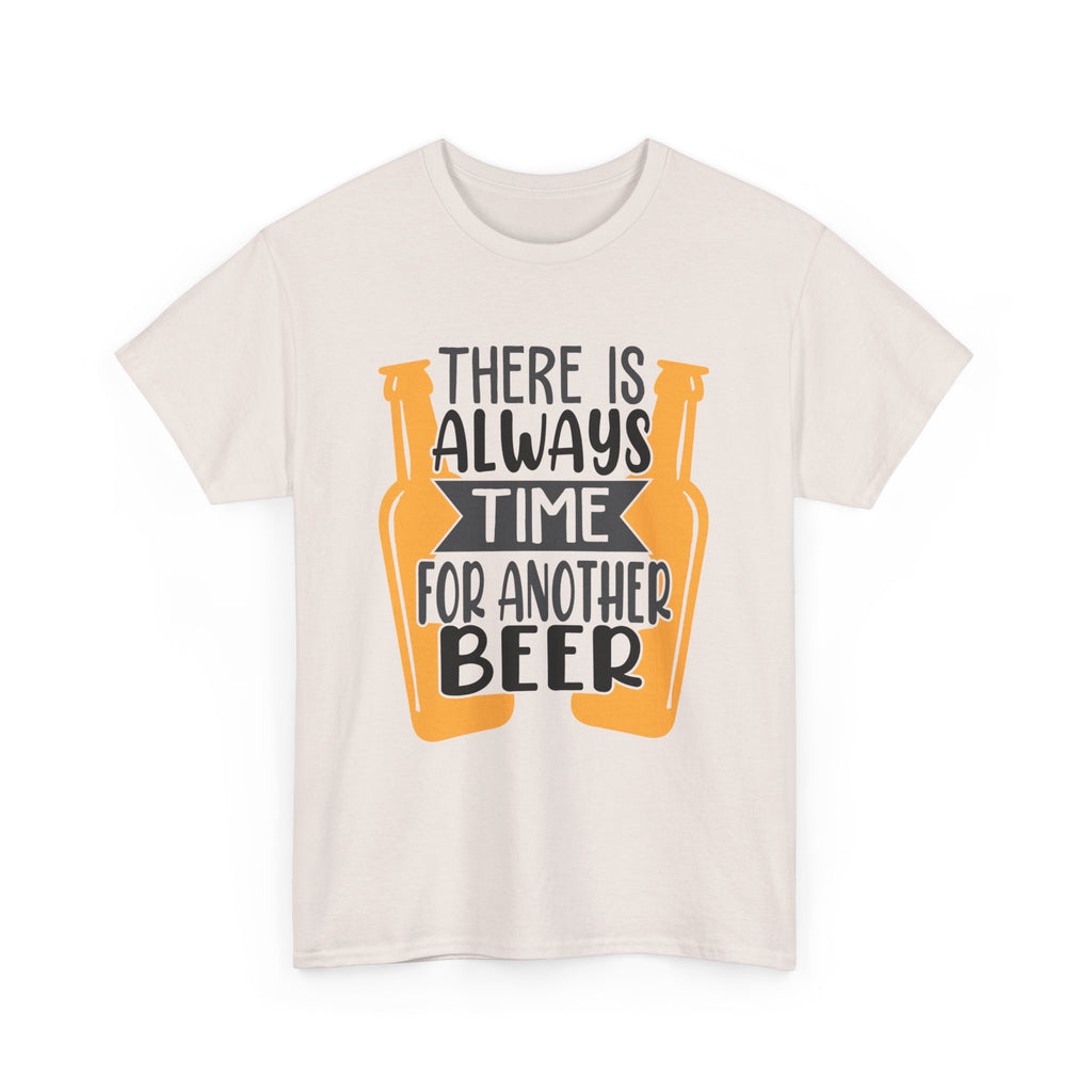 There Is Always Time For Another Beer  T-Shirt