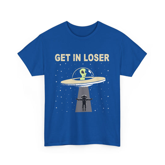 Get In Loser Space T-Shirt