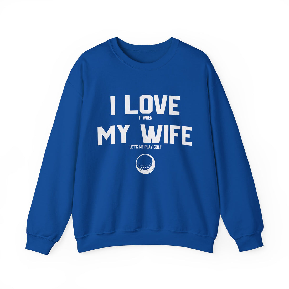 I Love My Wife Sweatshirt