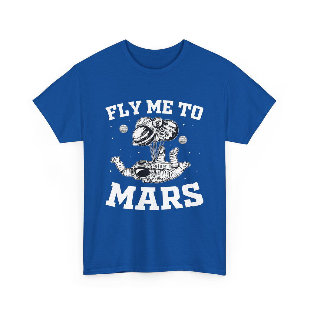 Fly Me To Mars  T-Shirt