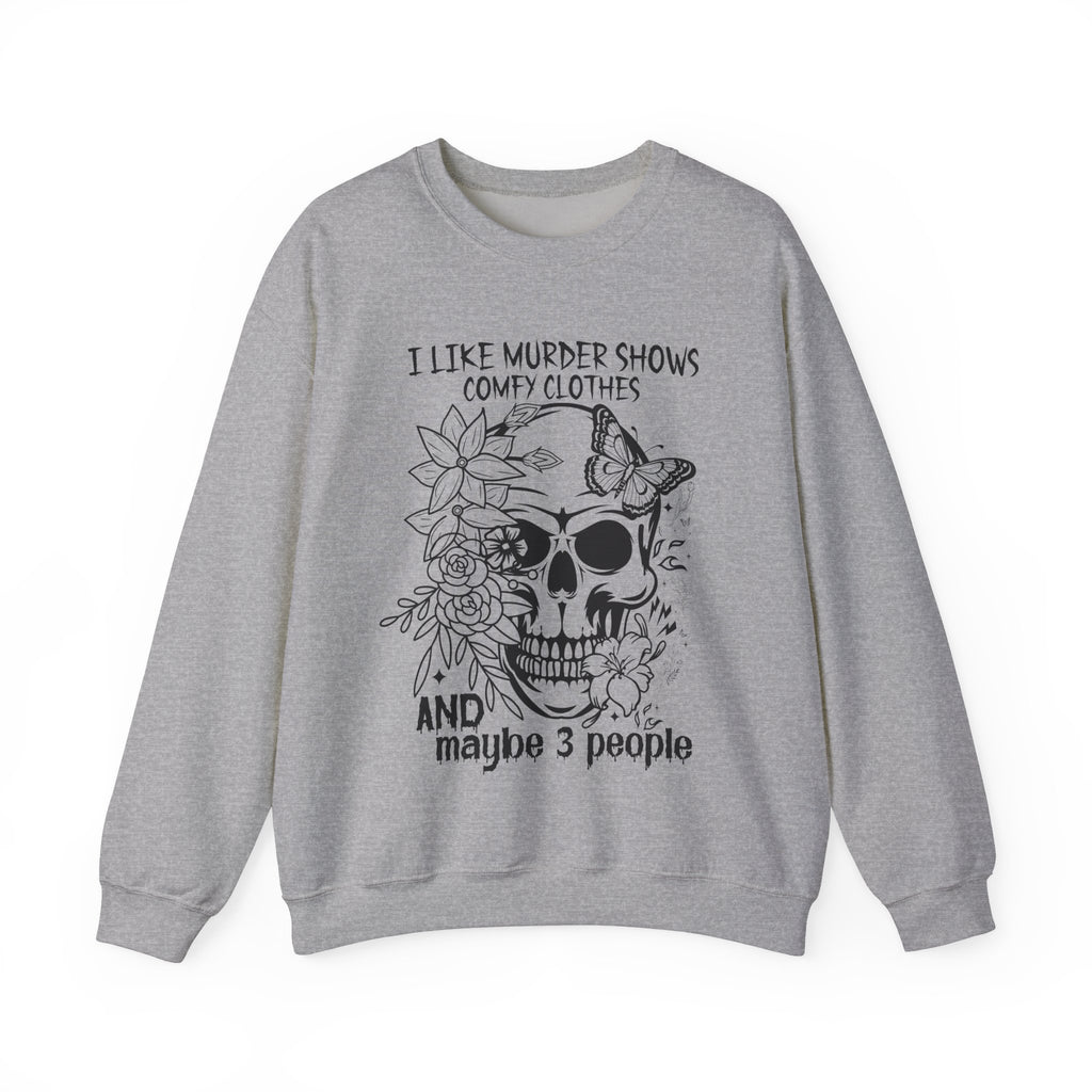 I Like Murder Shows Comfy Clothes Sweatshirt