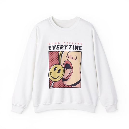 Good Feeling Every Time Streetwear Sweatshirt