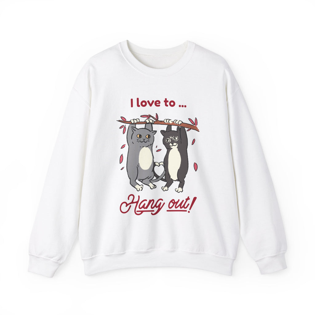 I Love To Hang Out! Sweatshirt