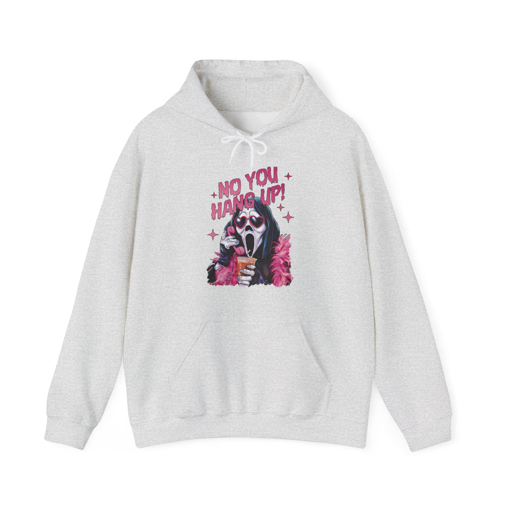 No You Hang Up! Hoodie