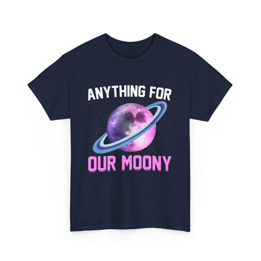 Anything For Our Moony  T-Shirt